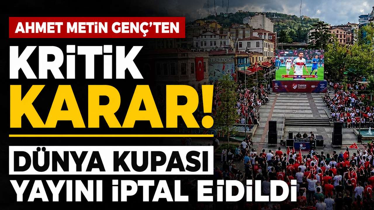Ahmet Metin Genç'ten kritik karar! Dünya Kupası yayını iptal edildi