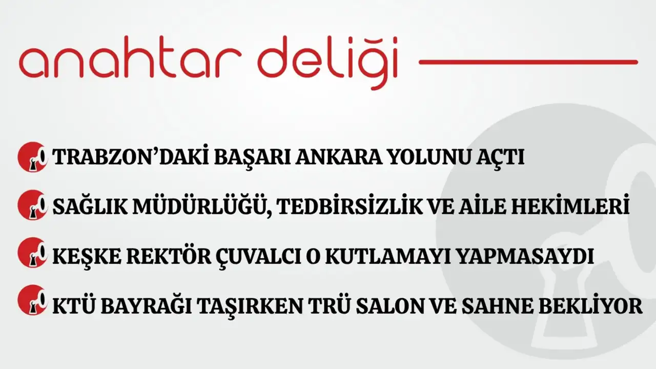 Anahtar Deliği 19.06.2026 Trabzon’daki başarı Ankara yolunu açtı