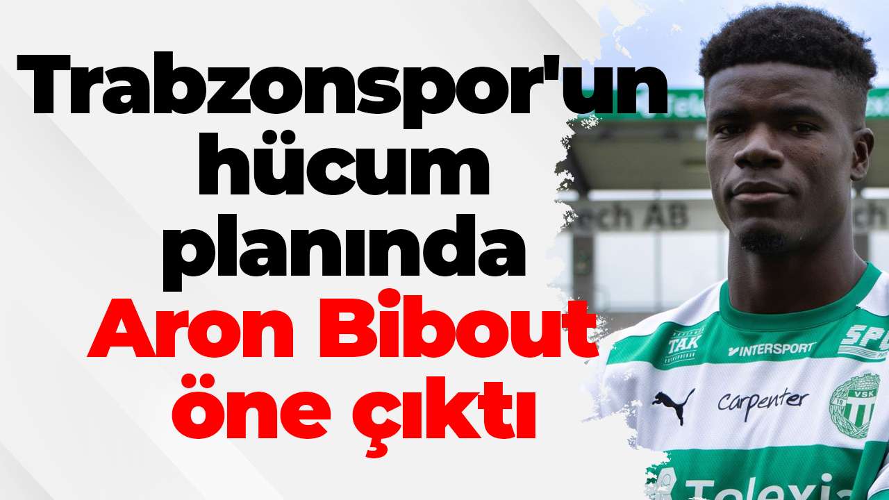 Trabzonspor'un hücum planında Aron Bibout öne çıktı