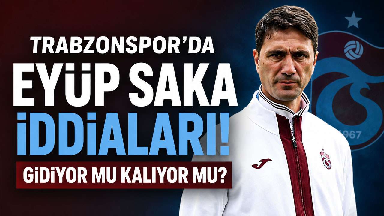 Trabzonspor'da Eyüp Saka iddiaları! Gidiyor mu kalıyor mu?
