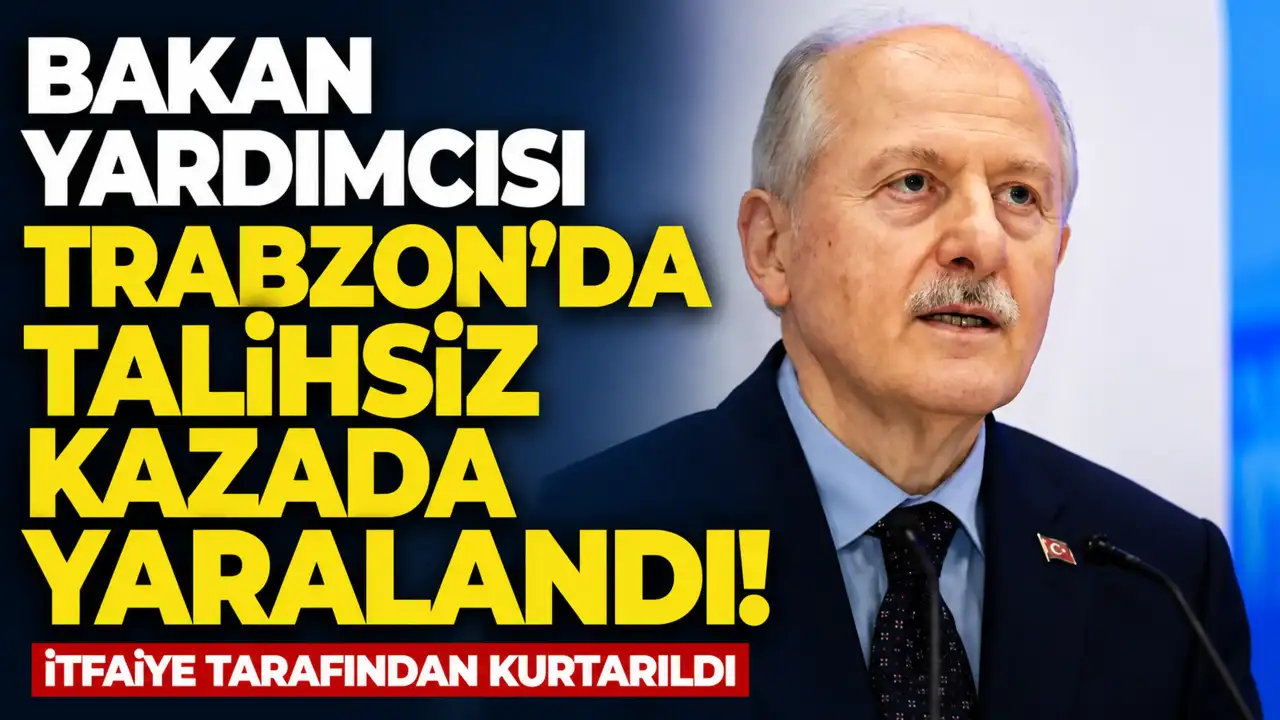 Bakan yardımcısı Trabzon'da talihsiz kazada yaralandı! İtfaiye tarafından kurtarıldı