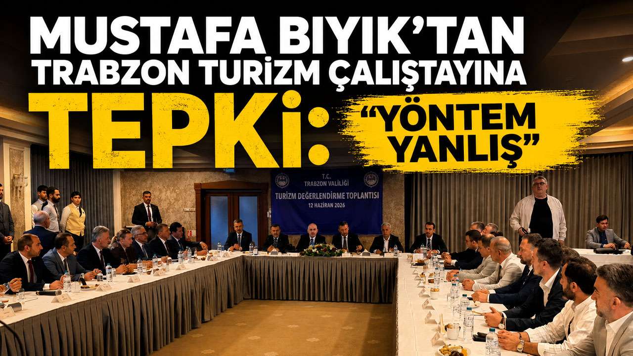 Mustafa Bıyık'tan Trabzon Turizm Çalıştayına Tepki: "Yöntem Yanlış"