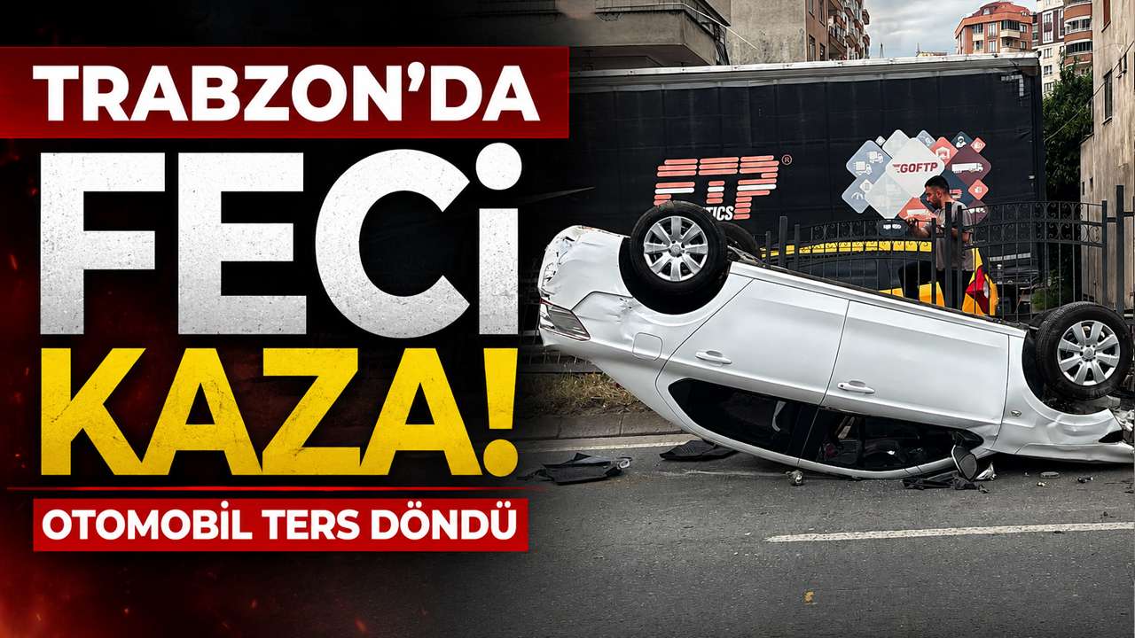 Trabzon’da feci kaza! Otomobil ters döndü