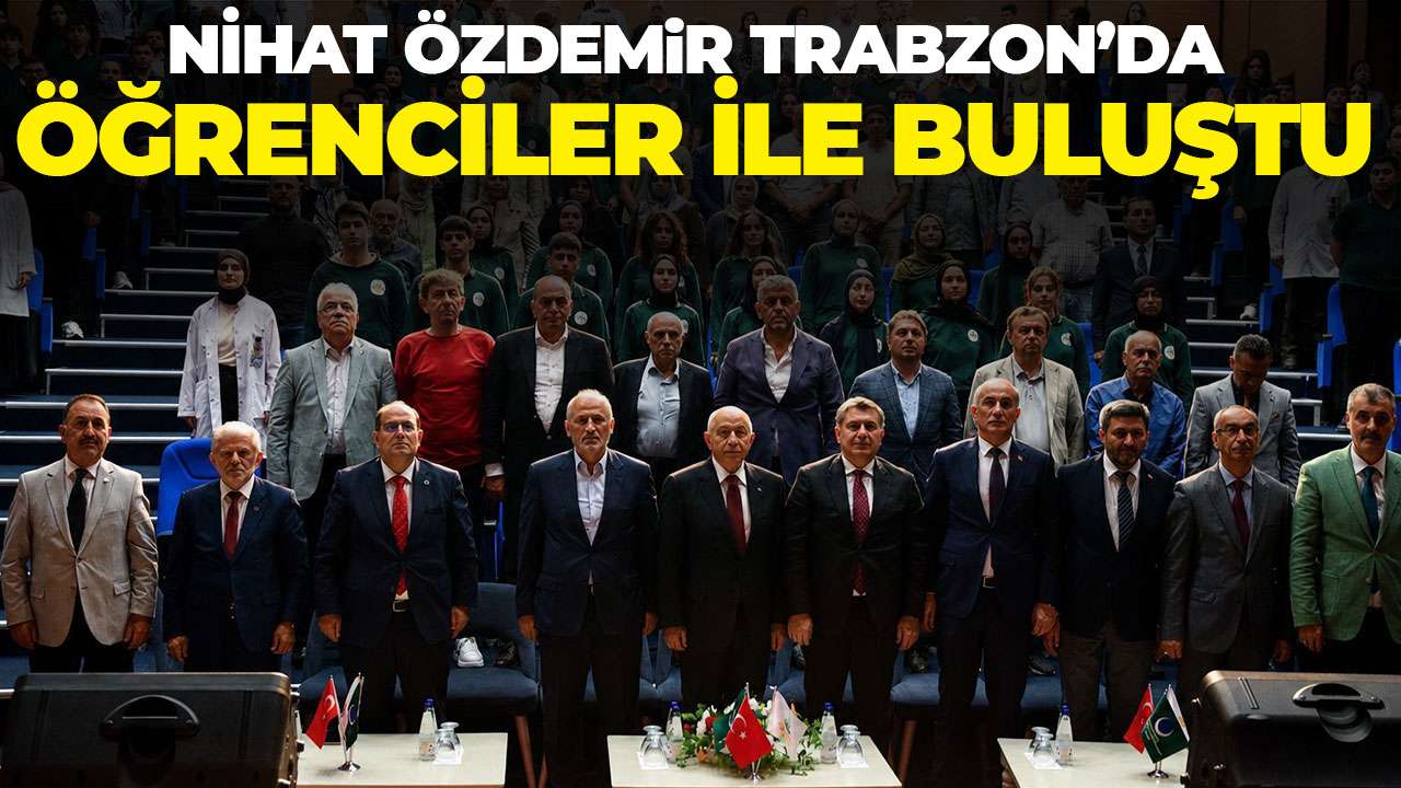 Nihat Özdemir, Trabzon’da Öğrencilerle Buluştu