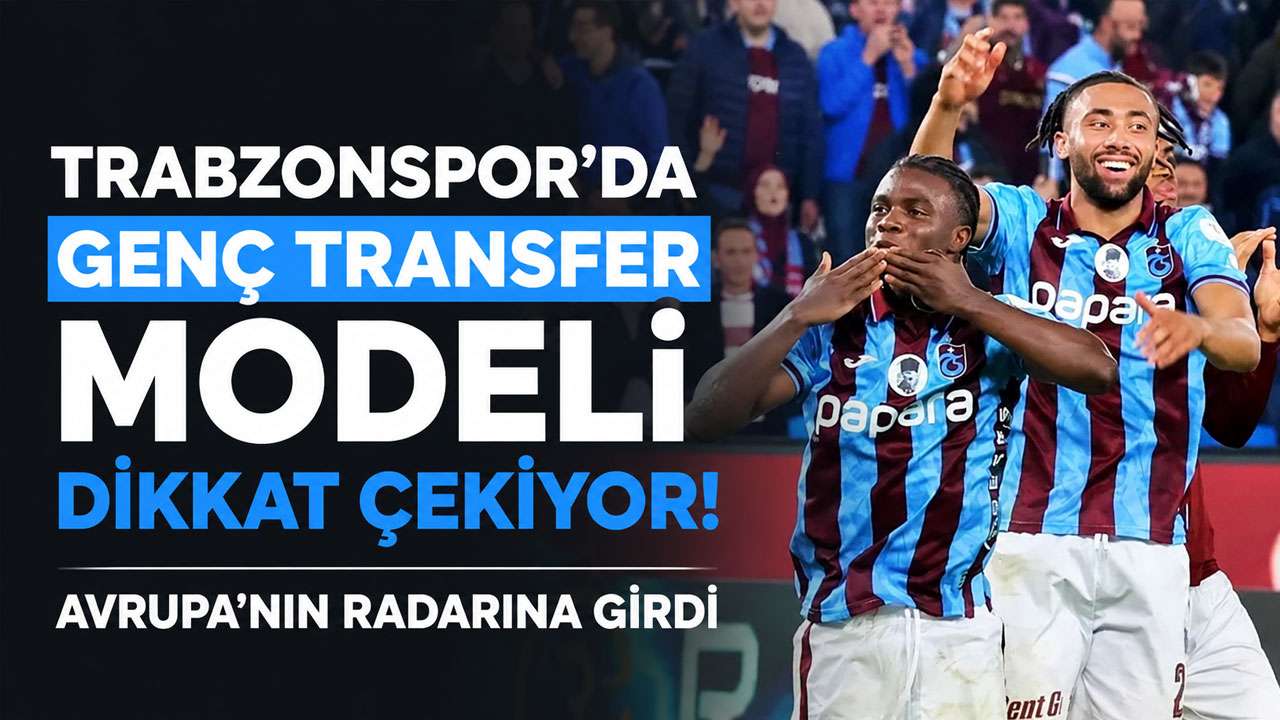 Trabzonspor'da genç transfer modeli dikkat çekiyor! Avrupa'nın radarına girdi