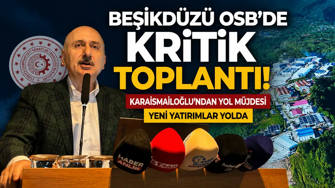 Beşikdüzü OSB’de kritik toplantı! Karaismailoğlu’ndan yol müjdesi, yeni yatırımlar yolda