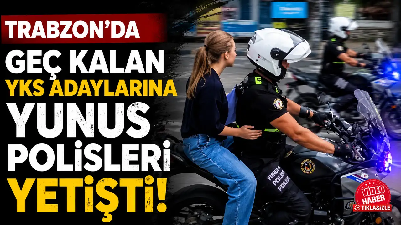 Trabzon’da geç kalan YKS adaylarına Yunus polisleri yetişti