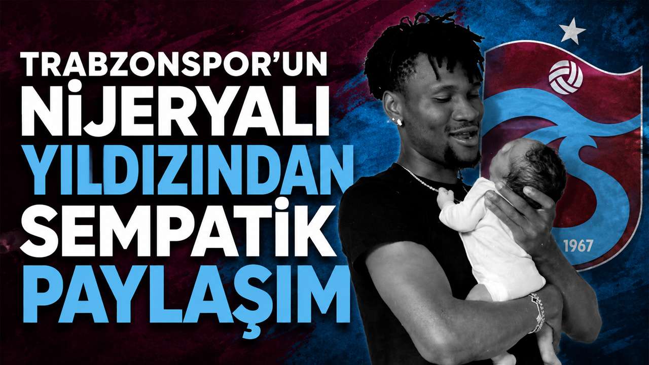 Trabzonspor’un Nijeryalı yıldızından sempatik paylaşım