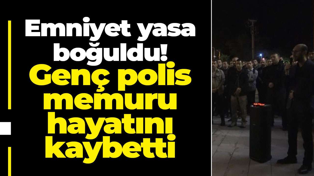 Gümüşhane'de genç polis memuru kalp krizi sonucu hayatını