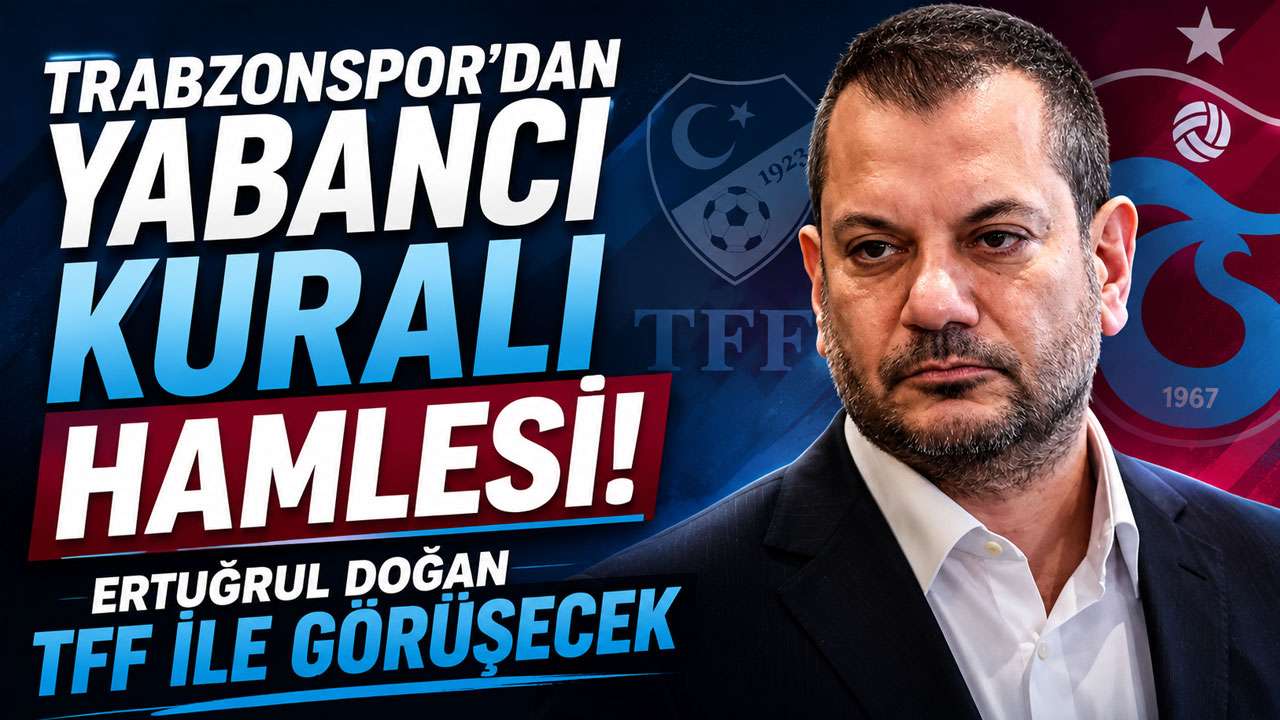 Trabzonspor'dan yabancı kuralı hamlesi! Ertuğrul Doğan TFF ile görüşecek