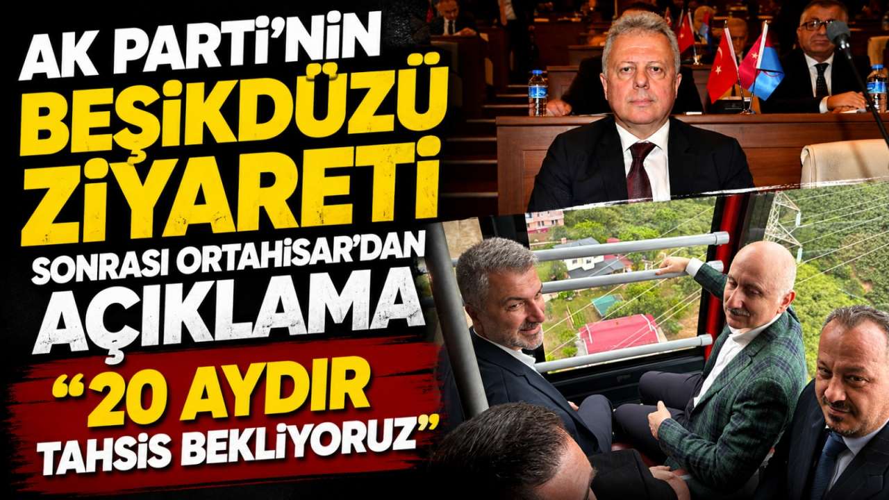 AK Parti'nin Beşikdüzü ziyareti sonrası Ortahisar'dan açıklama "20 aydır tahsis bekliyoruz"