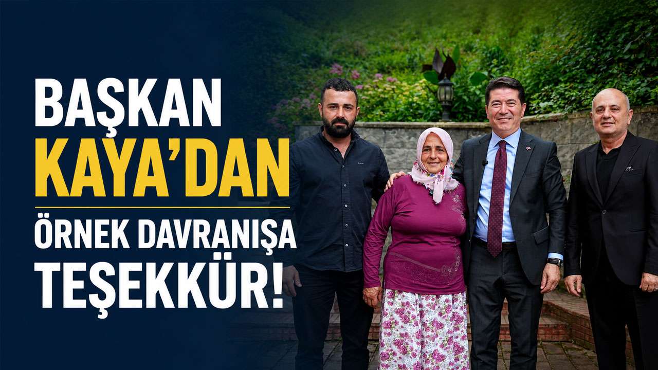 Başkan Kaya'dan örnek davranışa teşekkür!