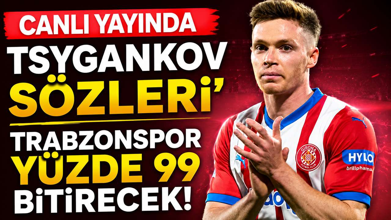 Canlı yayında Tsygankov sözleri' Trabzonspor yüzde 99 bitirecek
