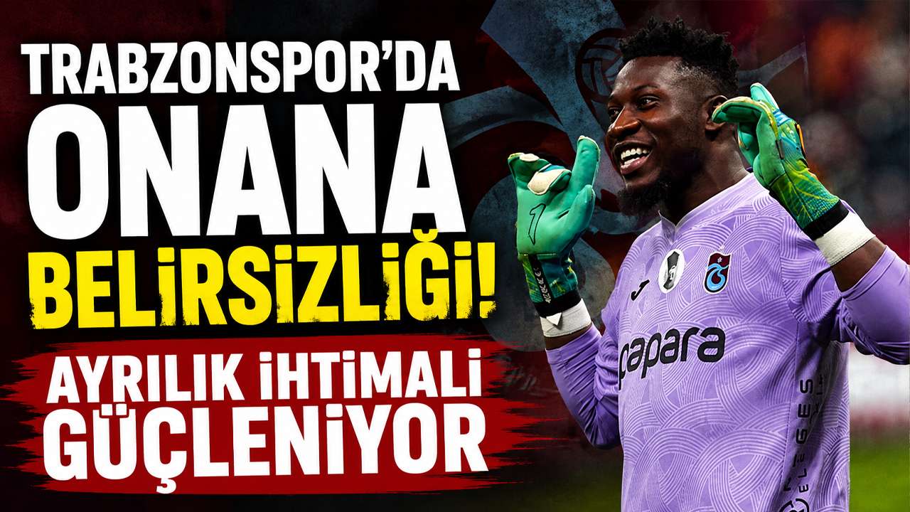 Trabzonspor'da Onana belirsizliği! Ayrılık ihtimali güçleniyor