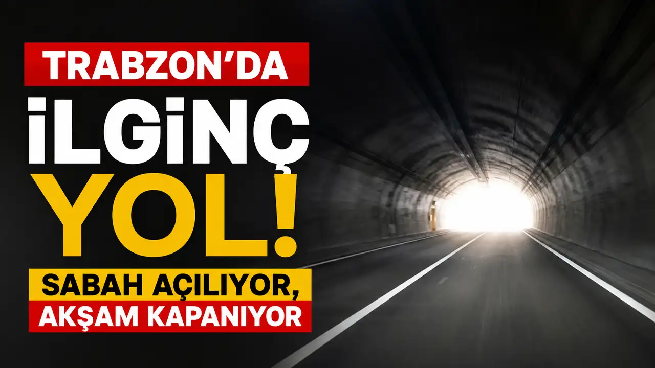 Trabzon'da ilginç yol! Sabah açılıyor, akşam kapanıyor