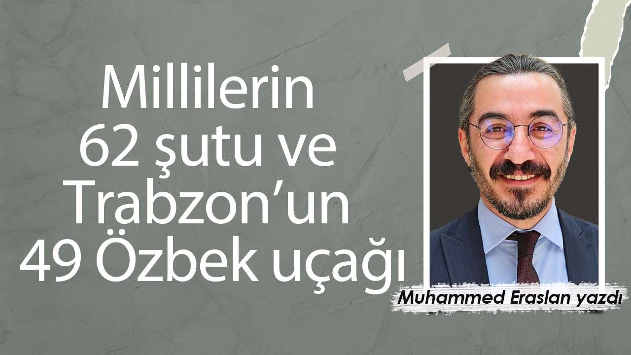 Millilerin 62 şutu ve Trabzon’un 49 Özbek uçağı