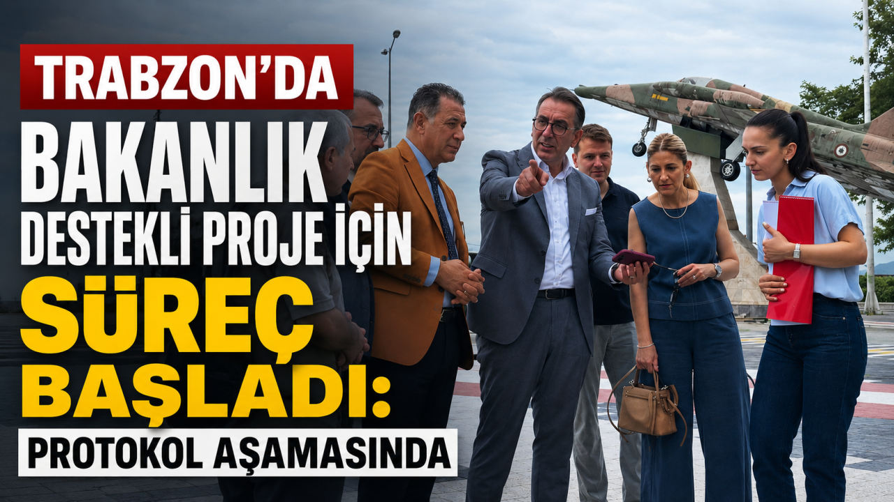 Trabzon'da bakanlık destekli proje için süreç başladı:  Protokol aşamasında