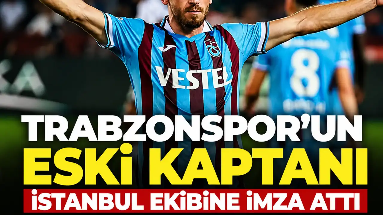 Trabzonspor'un eski kaptanı İstanbul ekibine imza attı