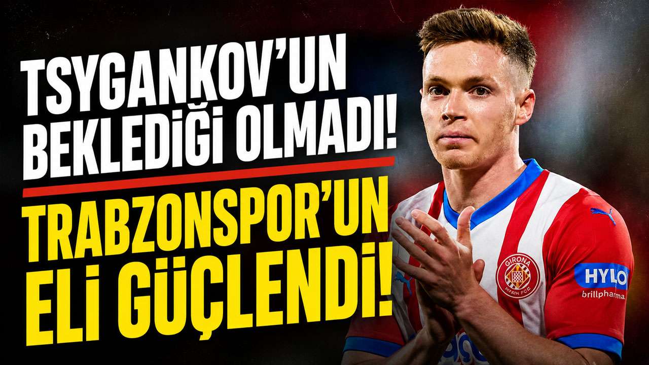 Tsygankov'un beklediği olmadı Trabzonspor'un eli güçlendi