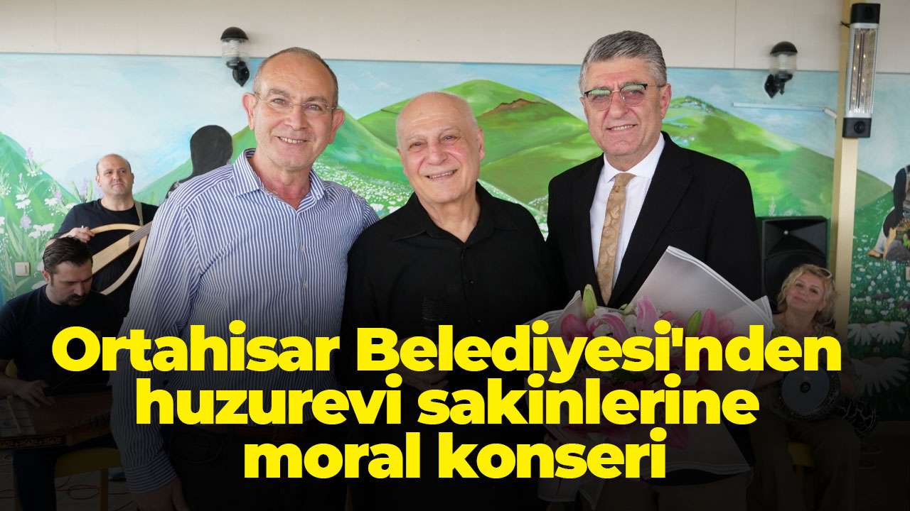 Ortahisar Belediyesi'nden huzurevi sakinlerine moral konseri