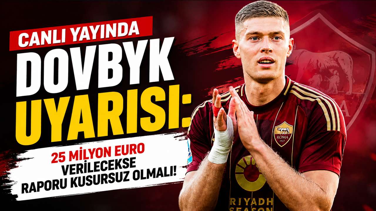 Canlı yayında Dovbyk uyarısı: 