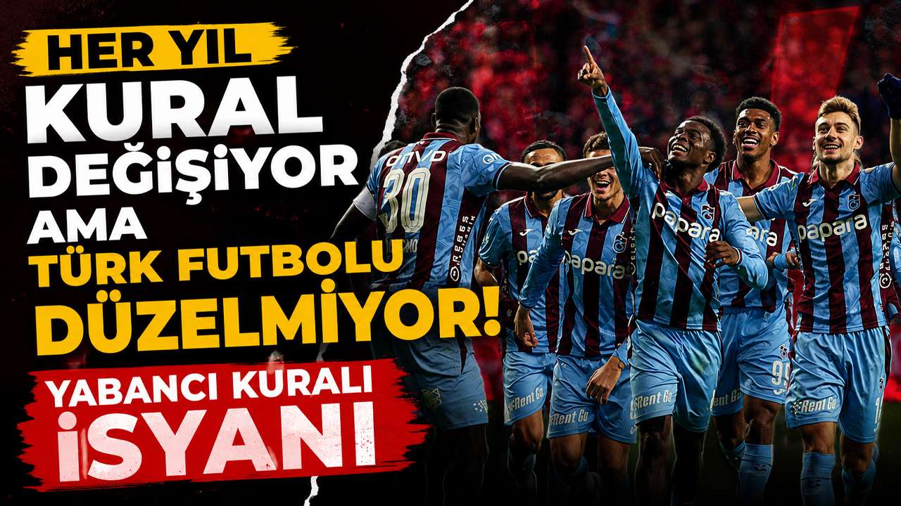 "Her yıl kural değişiyor ama Türk futbolu düzelmiyor!" Yabancı kuralı isyanı