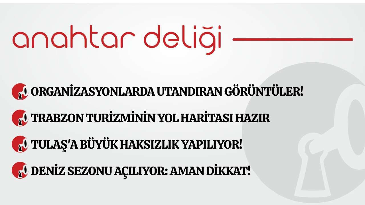 Anahtar Deliği 26.06.2026 Organizasyonlarda utandıran görüntüler!