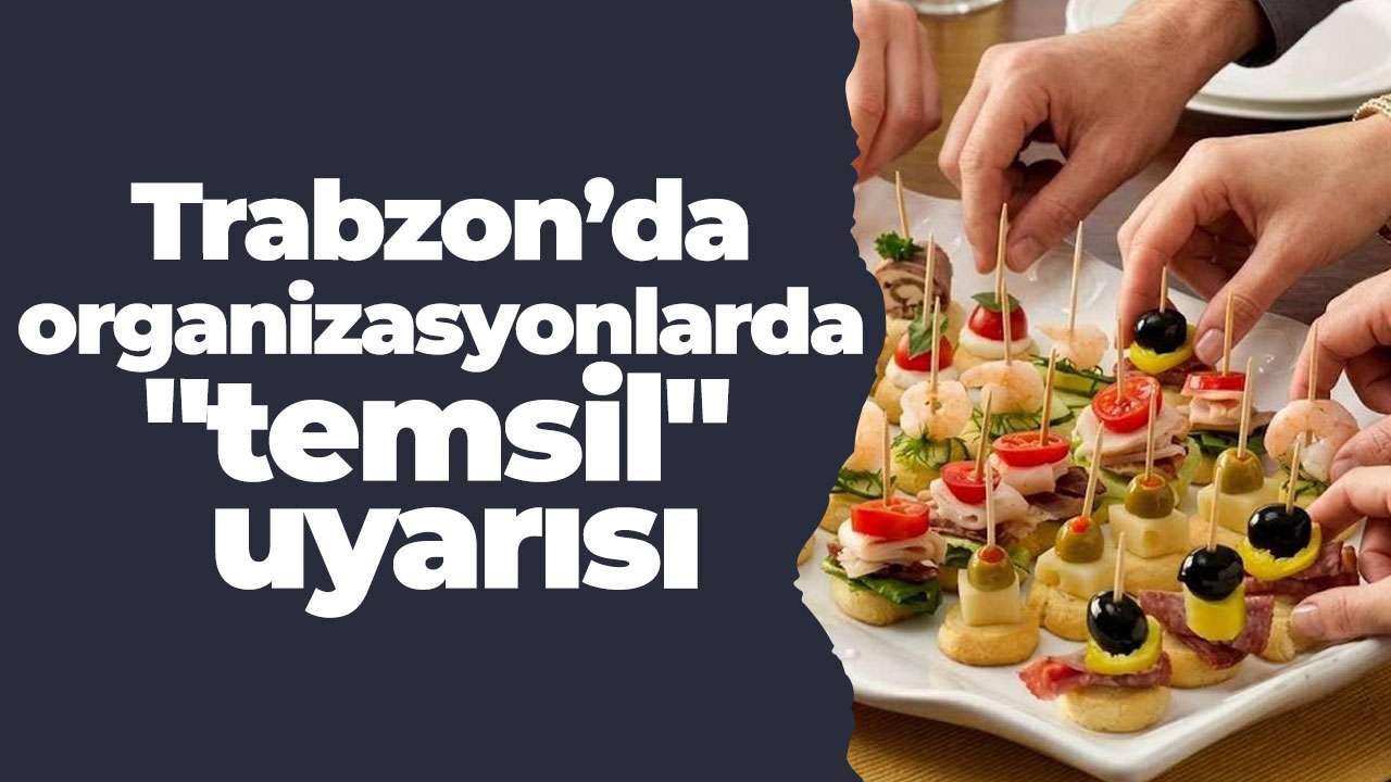 Trabzon’da organizasyonlarda 