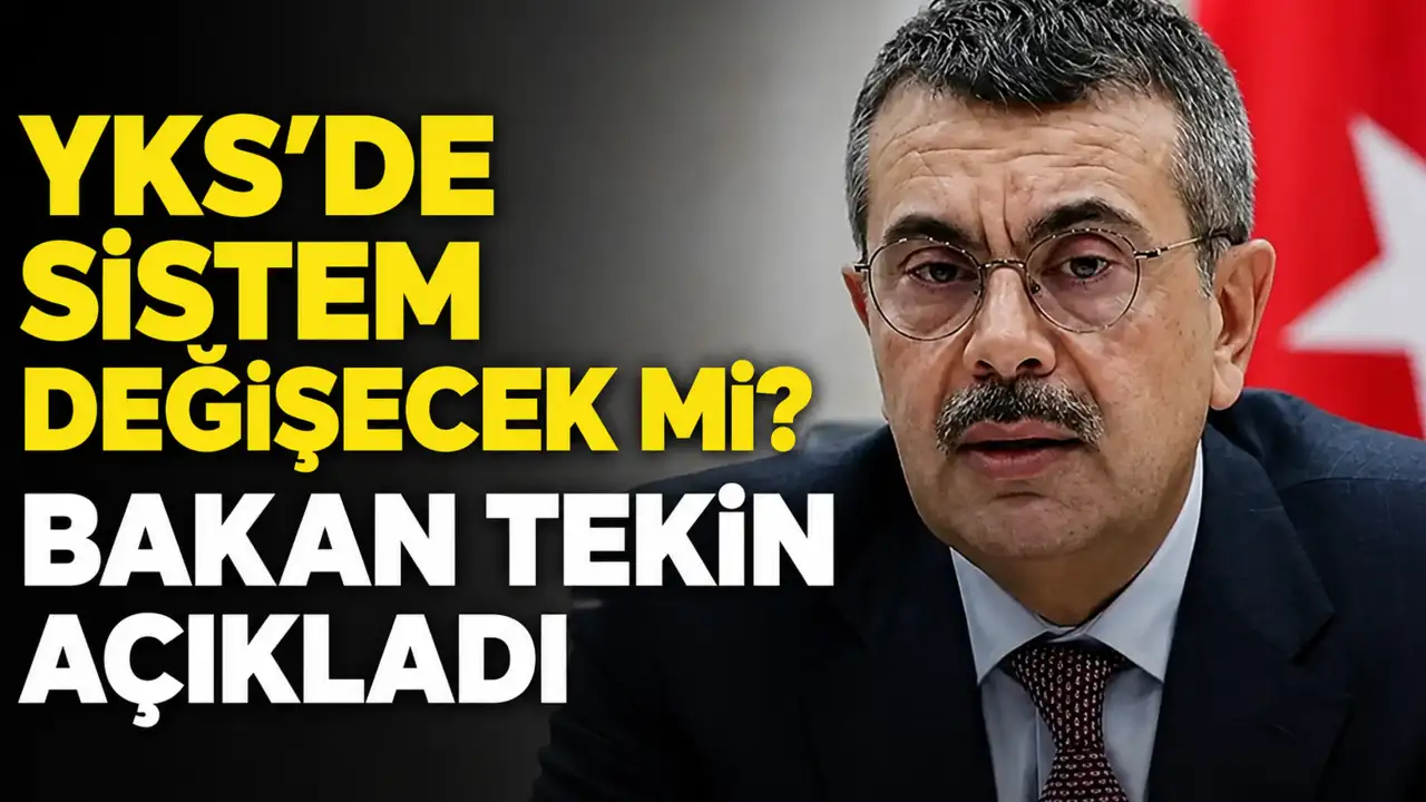 YKS'de sistem değişecek mi? Bakan Tekin açıkladı