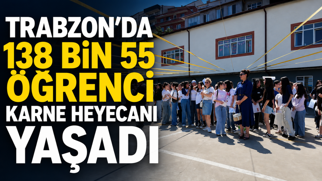 Trabzon’da 138 bin öğrenci karne heyecanı yaşadı