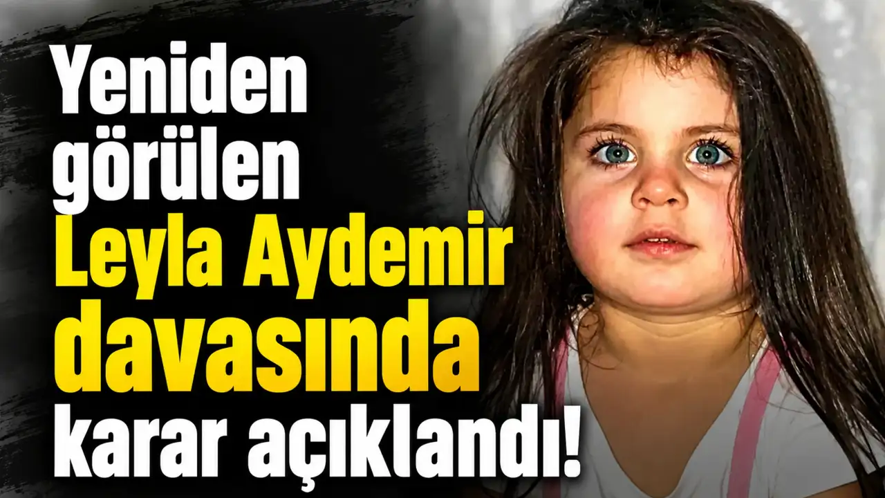 Yeniden görülen Leyla Aydemir davasında karar açıklandı!