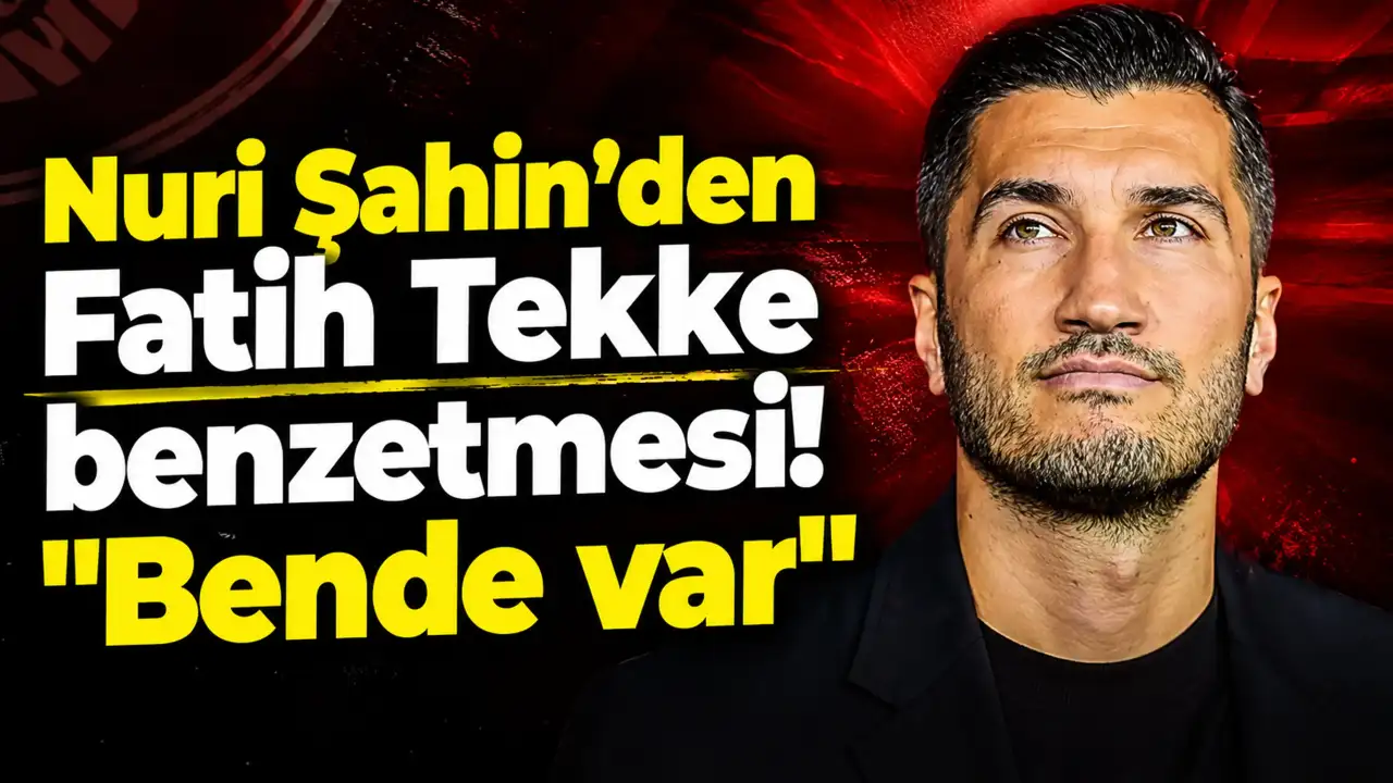Nuri Şahin'den Fatih Tekke benzetmesi! 