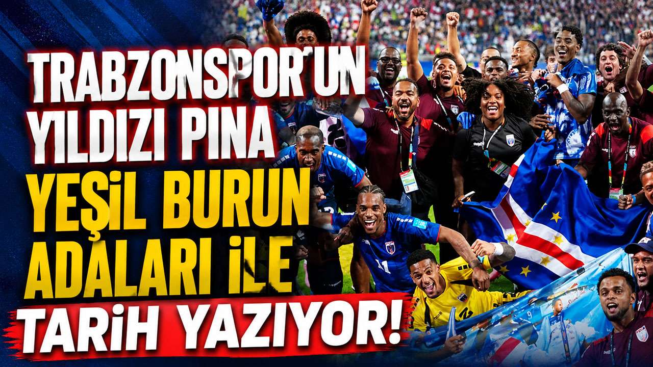 Trabzonspor’un yıldızı Pina Yeşil Burun Adaları ile tarih yazıyor!