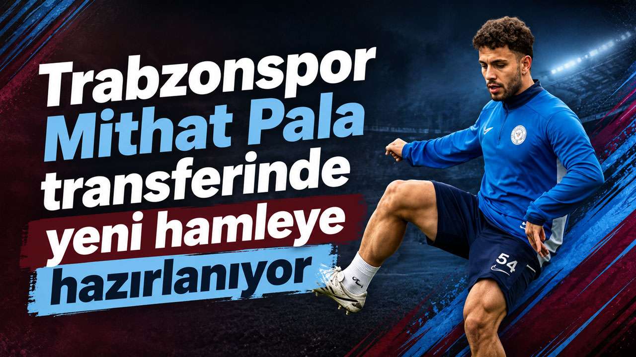 Trabzonspor Mithat Pala transferinde yeni hamleye hazırlanıyor