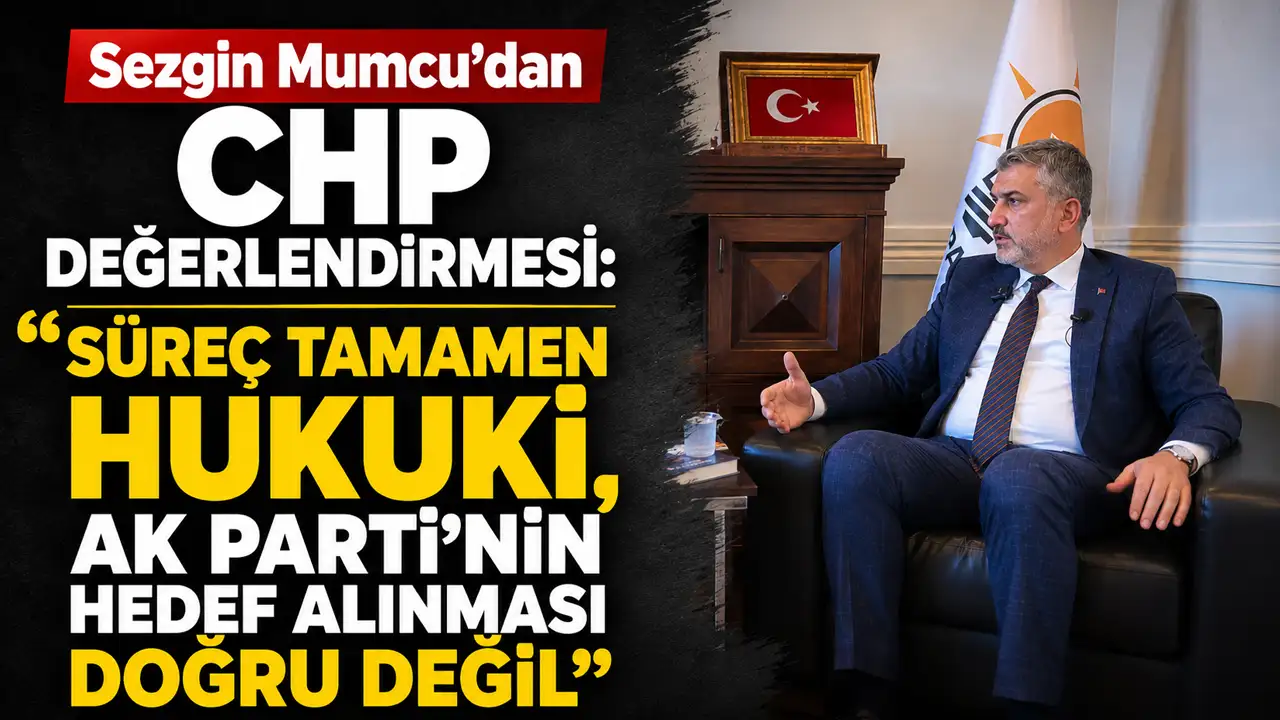 Sezgin Mumcu'dan CHP değerlendirmesi: 