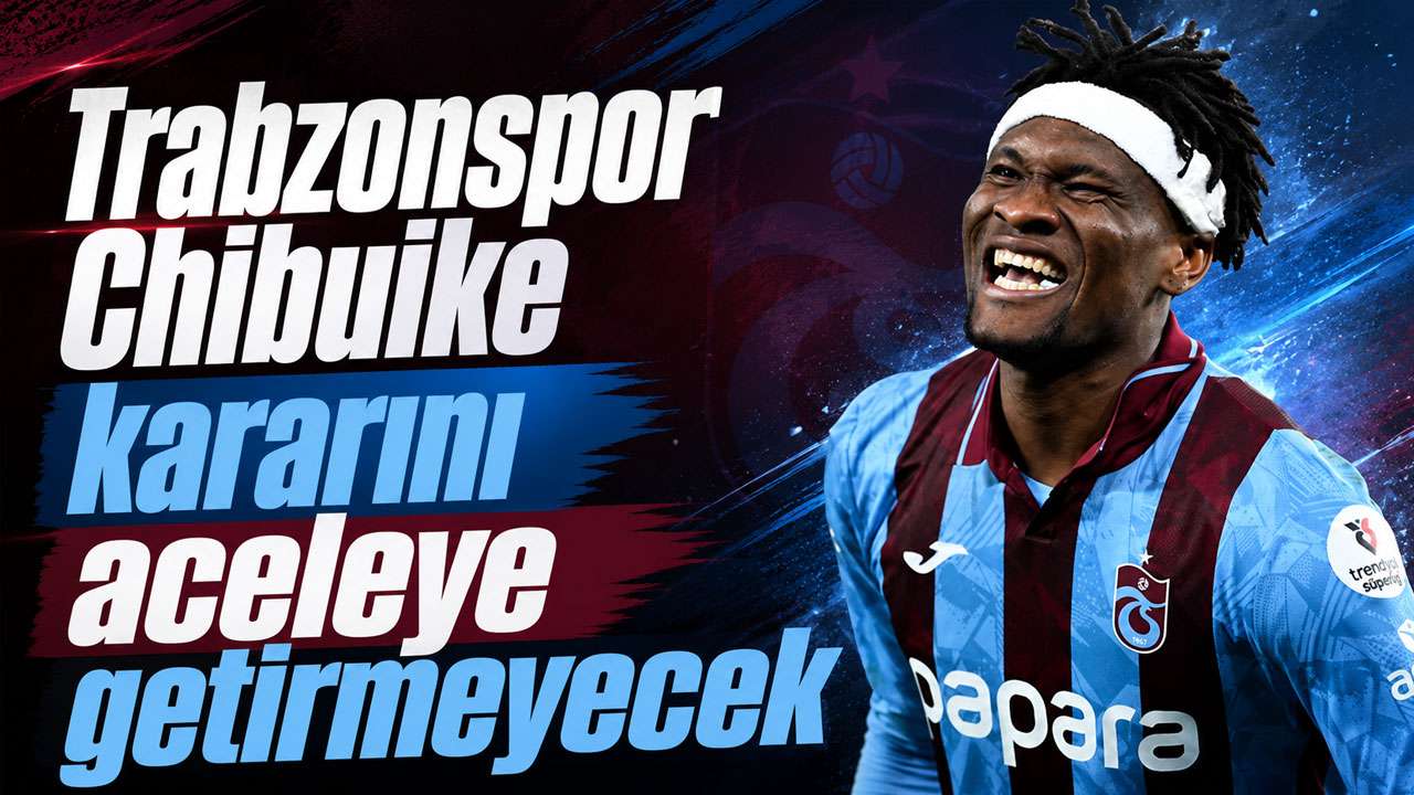 Trabzonspor Chibuike kararını aceleye getirmeyecek