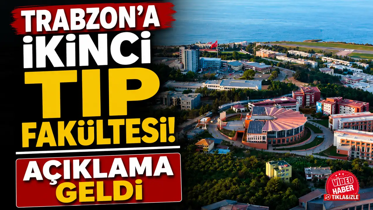 Trabzon’a ikinci tıp fakültesi! Açıklama geldi