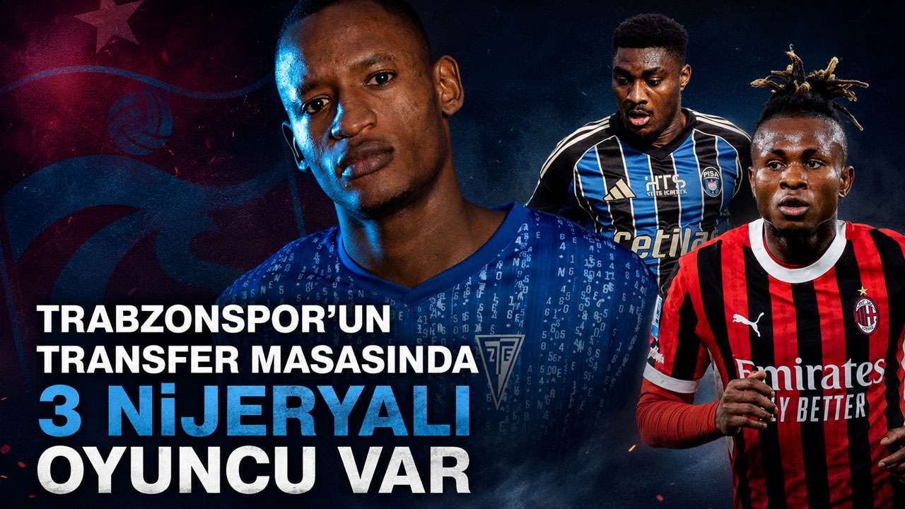 Trabzonspor’un transfer masasında 3 Nijeryalı oyuncu var