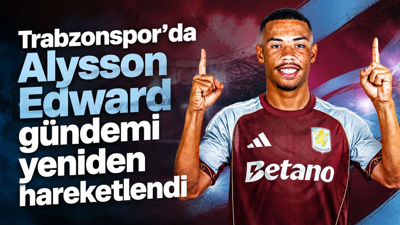 Trabzonspor’da Alysson Edward gündemi yeniden hareketlendi
