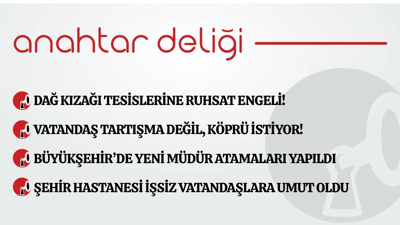 Anahtar Deliği 29.06.2026 Dağ Kızağı tesislerine ruhsat engeli!