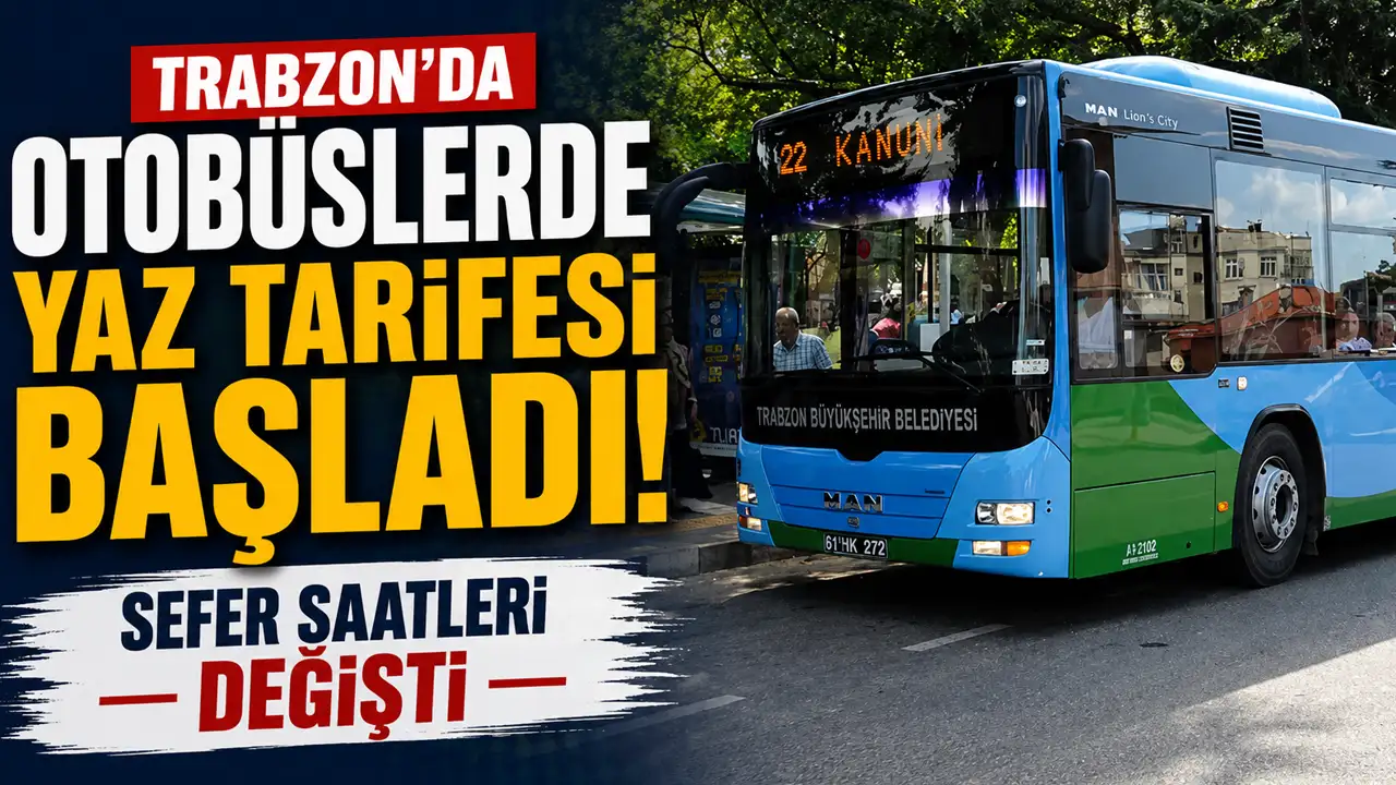 Trabzon'da otobüslerde yaz tarifesi başladı! Sefer saatleri değişti