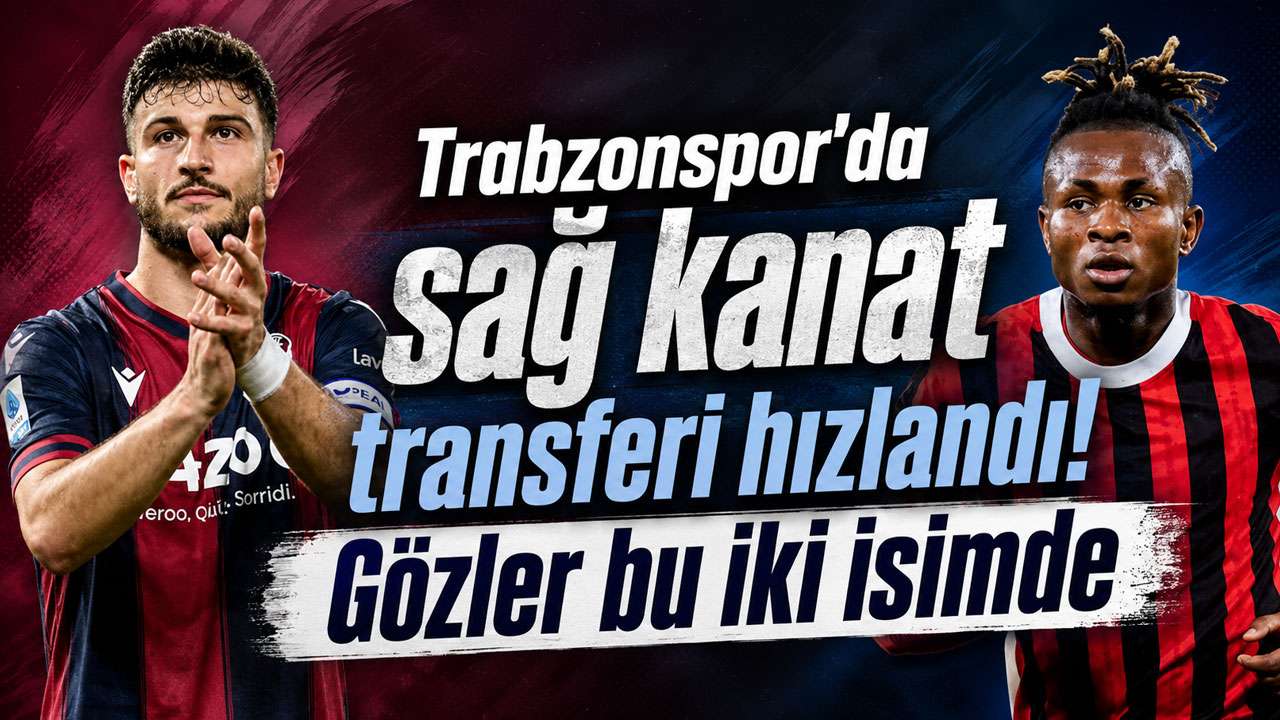 Trabzonspor’da sağ kanat transferi hızlandı! Gözler bu iki isimde