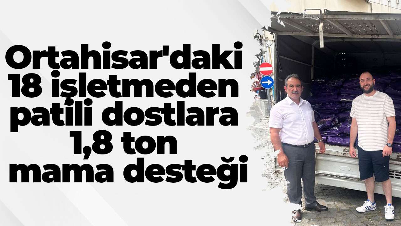 Ortahisar'daki 18 işletmeden patili dostlara 1,8 ton mama desteği