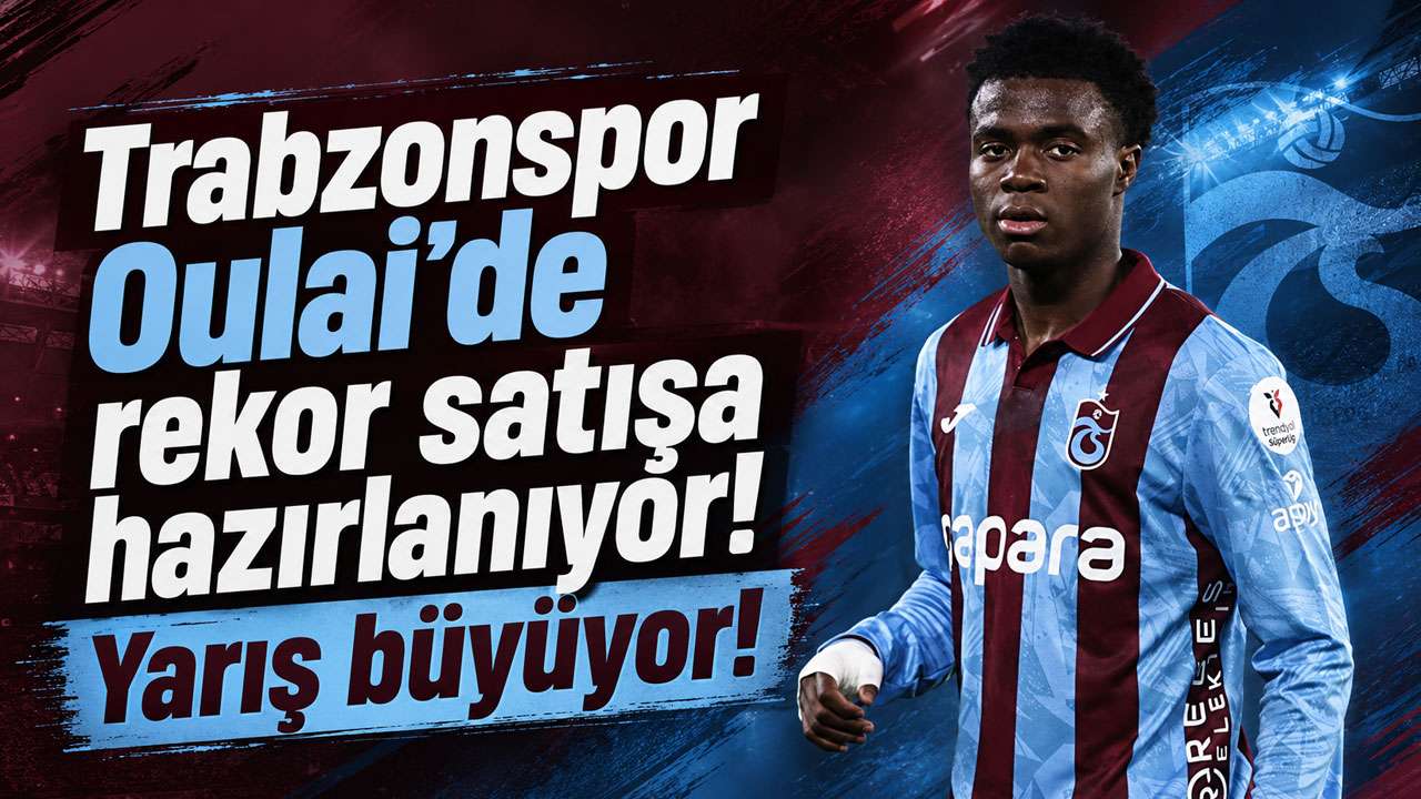 Trabzonspor Oulai’de rekor satışa hazırlanıyor! Yarış büyüyor!