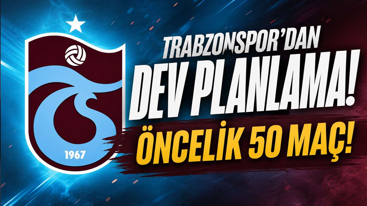 Trabzonspor'dan dev planlama! Öncelik 50 maç!