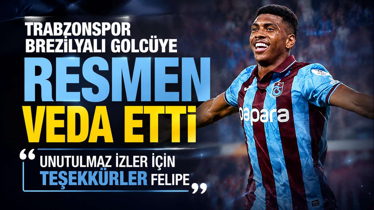 Trabzonspor Brezilyalı golcüye resmen veda etti “Unutulmaz izler için teşekkürler Felipe"