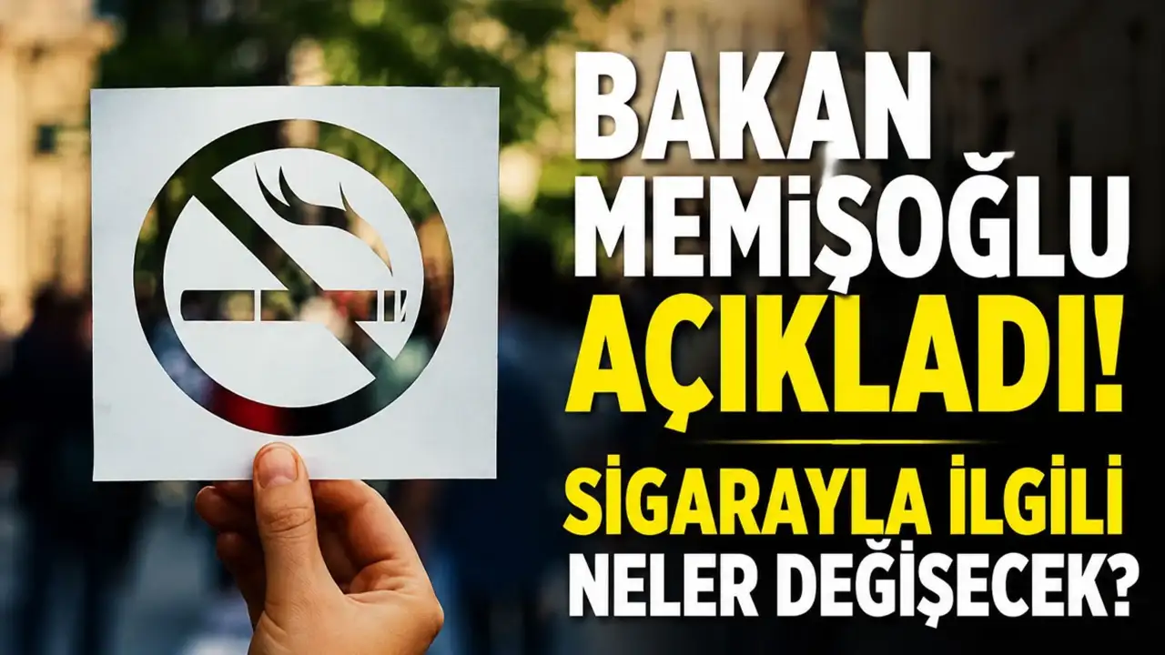 Bakan Memişoğlu açıkladı! Sigarayla ilgili neler değişecek?