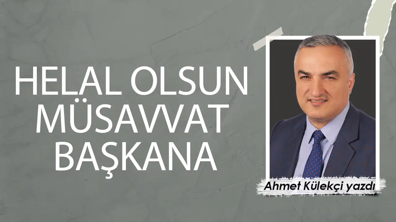 Helal olsun Müsavvat başkana