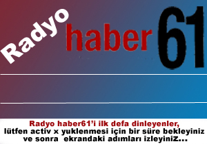 Radyo haber61 test yayınında