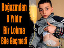 8 yıldır hiç birşey yiyemiyor!